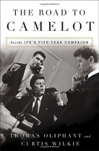 Cover art for The Road to Camelot: Inside JFK's Five-Year Campaign