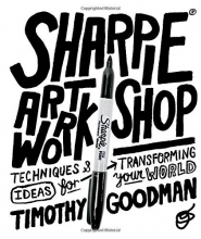 Cover art for Sharpie Art Workshop: Techniques and Ideas for Transforming Your World