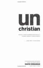 Cover art for unChristian: What a New Generation Really Thinks about Christianity... and Why It Matters