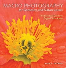 Cover art for Macro Photography for Gardeners and Nature Lovers: The Essential Guide to Digital Techniques