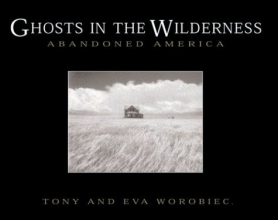 Cover art for Ghosts in the Wilderness: Abandoned America