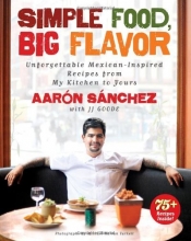 Cover art for Simple Food, Big Flavor: Unforgettable Mexican-Inspired Recipes from My Kitchen to Yours