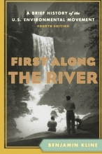 Cover art for First Along the River: A Brief History of the U.S. Environmental Movement