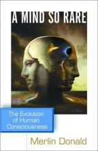 Cover art for A Mind So Rare: The Evolution of Human Consciousness