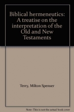 Cover art for Biblical hermeneutics: A treatise on the interpretation of the Old and New Testaments