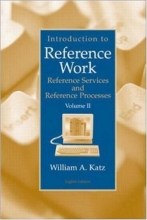 Cover art for Introduction to Reference Work, Vol. 2: Reference Services and Reference Processes, 8th Edition