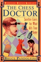 Cover art for The Chess Doctor: Surefire Cures for What Ails Your Game