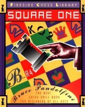Cover art for Square One: A Chess Drill Book for Beginners (Fireside Chess Library)