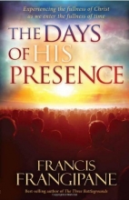Cover art for The Days of His Presence: Experiencing the Fullness of Christ as We Enter the Fullness of Time