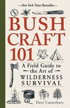 Cover art for Bushcraft 101: A Field Guide to the Art of Wilderness Survival