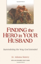 Cover art for Finding the Hero in Your Husband: Surrendering the Way God Intended