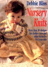 Cover art for Nursery Knits: More Than 30 Designs for Clothes, Toys and Other Items for 0-3 Year Olds