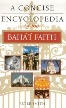 Cover art for A Concise Encyclopedia of the Bah' Faith (Concise Encyclopedia of World Faiths)