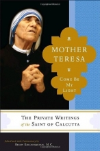 Cover art for Mother Teresa: Come Be My Light - The Private Writings of the Saint of Calcutta
