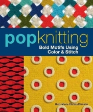 Cover art for Pop Knitting: Bold Motifs Using Color & Stitch