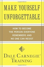 Cover art for Make Yourself Unforgettable: How to Become the Person Everyone Remembers and No One Can Resist