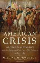 Cover art for An American Crisis: George Washington and the Dangerous Two Years After Yorktown, 1781-1783