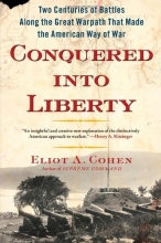 Cover art for Conquered into Liberty: Two Centuries of Battles along the Great Warpath that Made the American Way of War