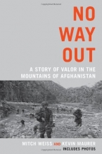 Cover art for No Way Out: A Story of Valor in the Mountains of Afghanistan