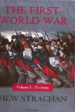 Cover art for The First World War: Volume I: To Arms (First World War (Oxford Hardcover))