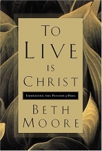 Cover art for To Live Is Christ: Embracing the Passion of Paul