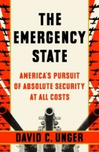 Cover art for The Emergency State: America's Pursuit of Absolute Security at All Costs