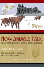 Cover art for How Animals Talk: And Other Pleasant Studies of Birds and Beasts
