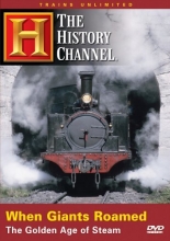 Cover art for When Giants Roamed: The Golden Age of Steam 