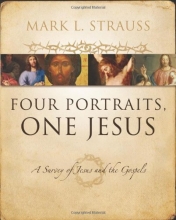 Cover art for Four Portraits, One Jesus: A Introduction to Jesus and the Gospels