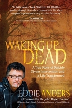 Cover art for Waking Up Dead: A True Story of Suicide, Divine Intervention and a Life Transformed