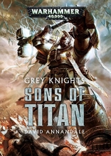 Cover art for Grey Knights: Sons of Titan (Warhammer 40,000)