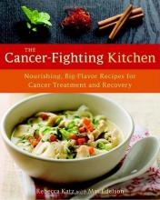 Cover art for The Cancer-Fighting Kitchen: Nourishing, Big-Flavor Recipes for Cancer Treatment and Recovery