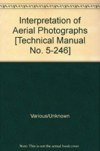 Cover art for Interpretation of Aerial Photographs [Technical Manual No. 5-246]