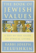 Cover art for The Book of Jewish Values: A Day-by-Day Guide to Ethical Living