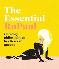 Cover art for The Essential RuPaul: Herstory, Philosophy & Her Fiercest Queens