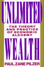 Cover art for Unlimited Wealth: The Theory and Practice of Economic Alchemy