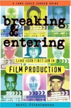Cover art for Breaking and Entering: Landing Your First Job in Film Production