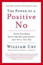 Cover art for The Power of a Positive No : How to Say No and Still Get to Yes (Paperback)--by William Ury [2007 Edition] ISBN: 9780553384260
