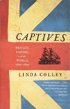 Cover art for Captives: Britain, Empire, and the World, 1600-1850