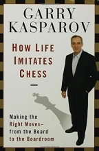Cover art for How Life Imitates Chess: Making the Right Moves, from the Board to the Boardroom