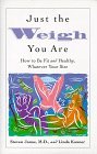 Cover art for Just the Weigh You Are: How to be Fit and Healthy, whatever your size