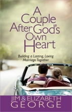 Cover art for A Couple After God's Own Heart: Building a Lasting, Loving Marriage Together