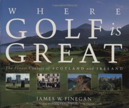Cover art for Where Golf Is Great: The Finest Courses of Scotland and Ireland
