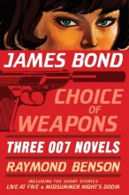 Cover art for James Bond: Choice of Weapons: Three 007 Novels: The Facts of Death; Zero Minus Ten; The Man with the Red Tattoo (James Bond 007)