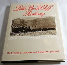 Cover art for Little Book Cliff Railway: The Life and Times of a Colorado Narrow Gauge