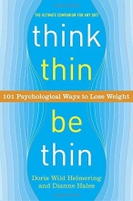 Cover art for Think Thin, Be Thin: 101 Psychological Ways to Lose Weight