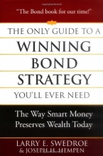 Cover art for The Only Guide to a Winning Bond Strategy You'll Ever Need: The Way Smart Money Preserves Wealth Today