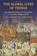 Cover art for The Global Lives of Things: The Material Culture of Connections in the Early Modern World