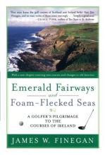 Cover art for Emerald Fairways and Foam-Flecked Seas: A Golfer's Pilgrimage to the Courses of Ireland