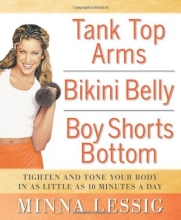 Cover art for Tank Top Arms, Bikini Belly, Boy Shorts Bottom: Tighten and Tone Your Body in as Little as 10 Minutes a Day